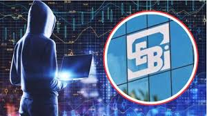  सेबी ने साइबर सुरक्षा की निगरानी को मजबूत करने के लिए उठाया बड़ा कदम